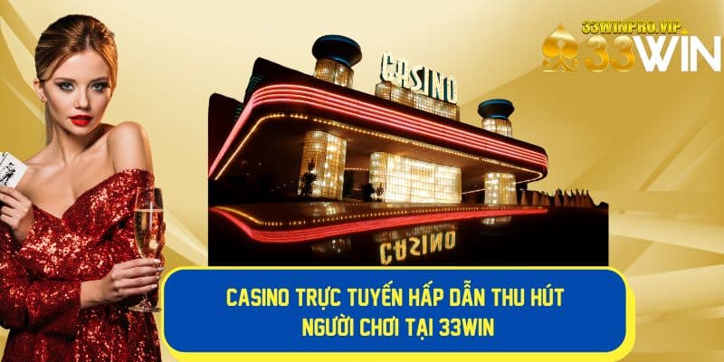 Thế giới casino hấp dẫn đa dạng thể loại game